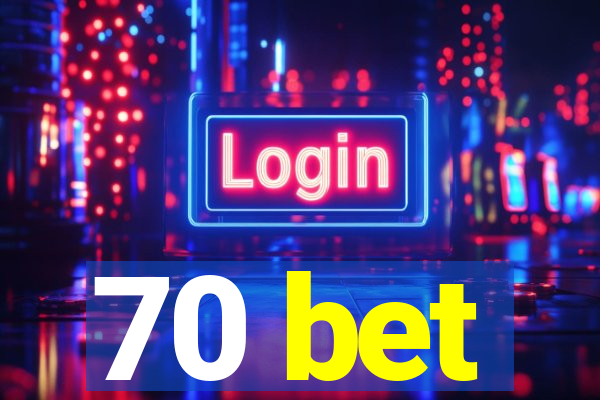 70 bet